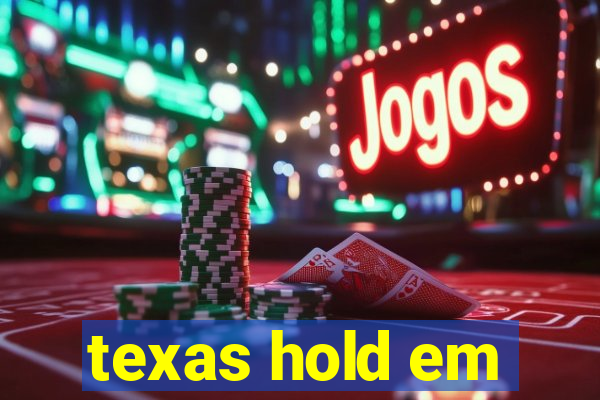 texas hold em