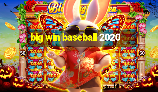 big win baseball 2020