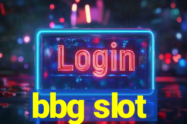 bbg slot