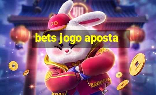 bets jogo aposta