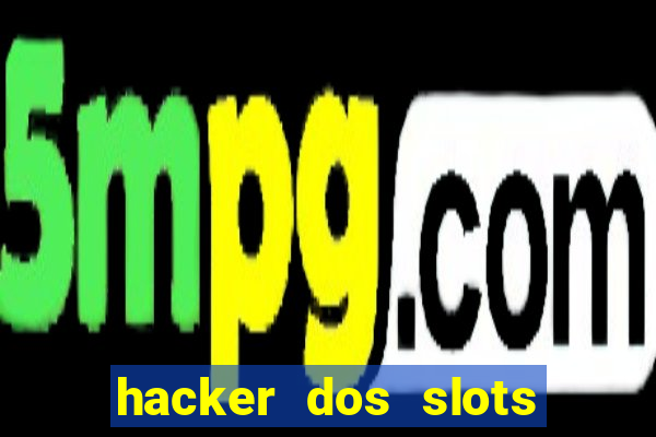 hacker dos slots porcentagem grátis