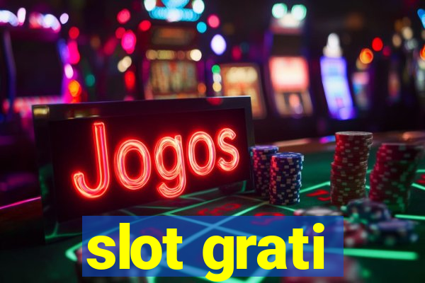 slot grati