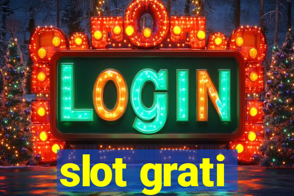 slot grati