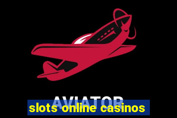 slots online casinos