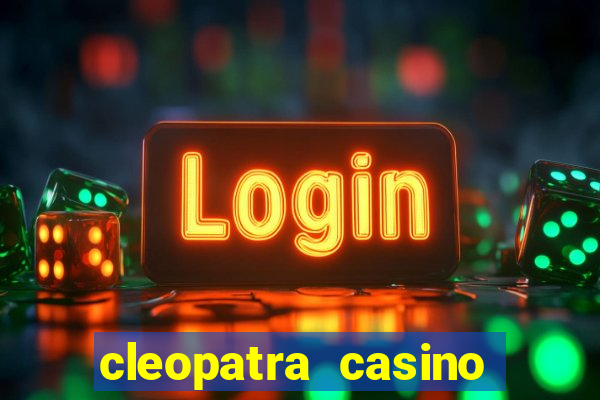 cleopatra casino free slots