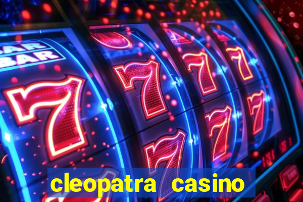 cleopatra casino free slots