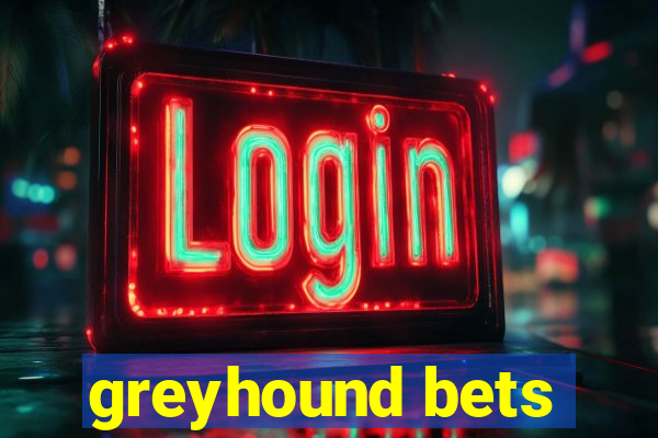 greyhound bets