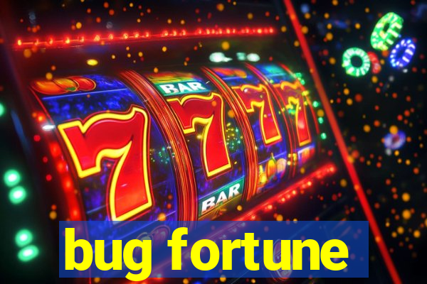 bug fortune