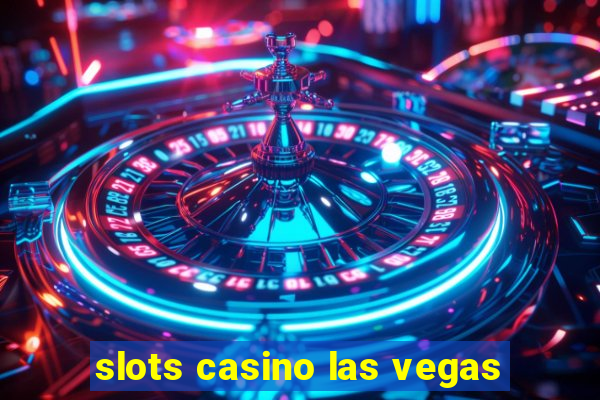 slots casino las vegas