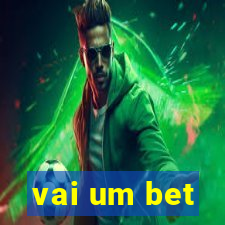 vai um bet