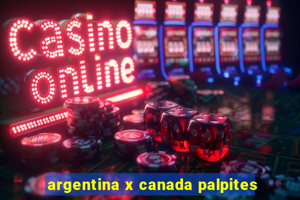 argentina x canada palpites