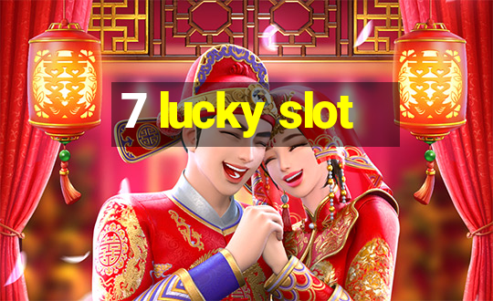 7 lucky slot