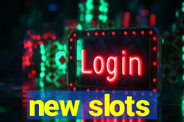 new slots