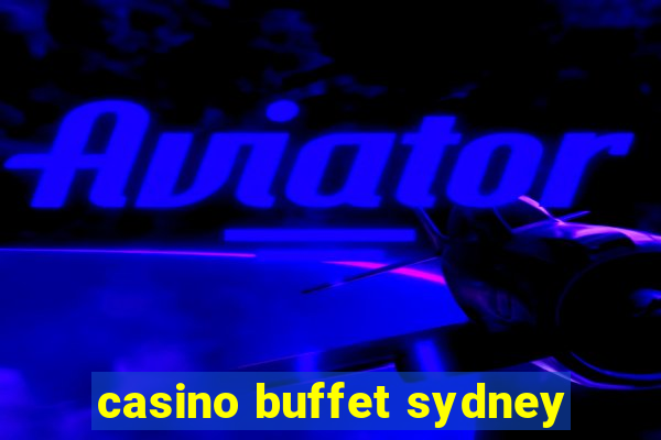 casino buffet sydney