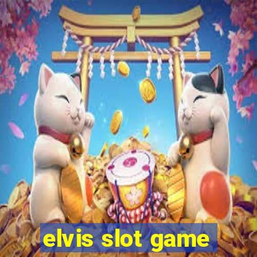 elvis slot game