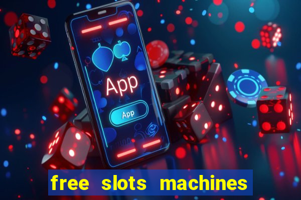 free slots machines in casino