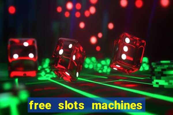 free slots machines in casino