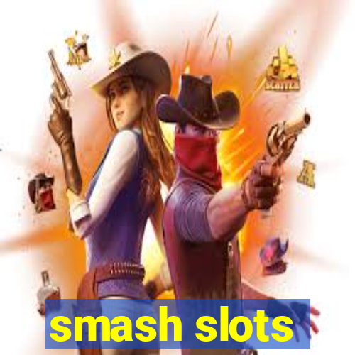 smash slots