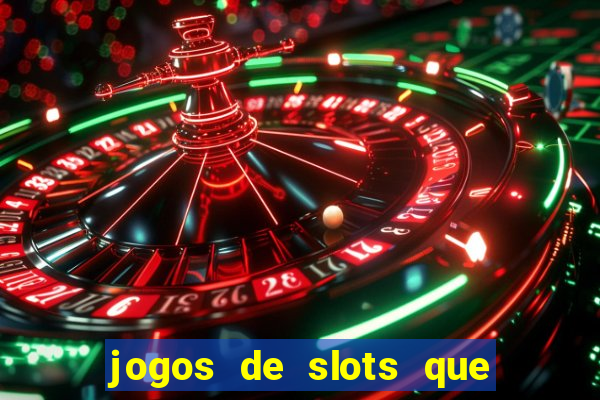 jogos de slots que est?o pagando