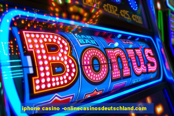 iphone casino -onlinecasinosdeutschland.com