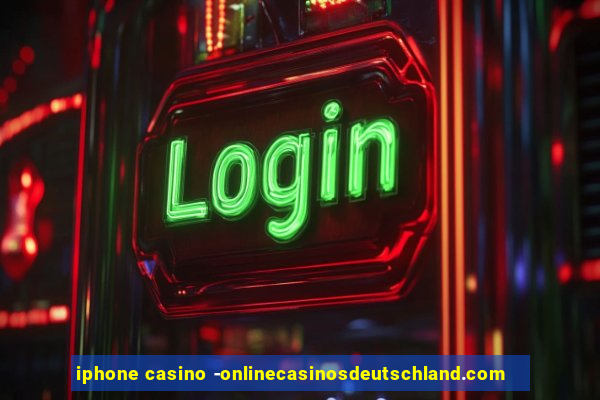 iphone casino -onlinecasinosdeutschland.com