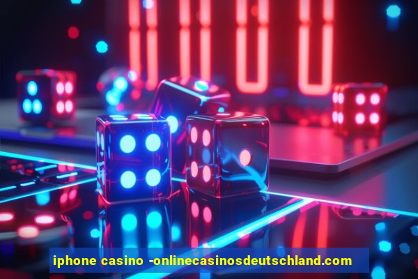 iphone casino -onlinecasinosdeutschland.com