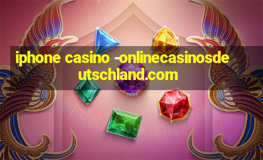 iphone casino -onlinecasinosdeutschland.com