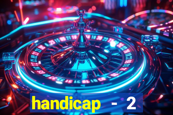 handicap - 2 resultado final