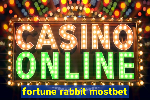 fortune rabbit mostbet