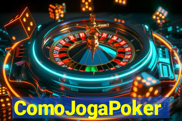 ComoJogaPoker