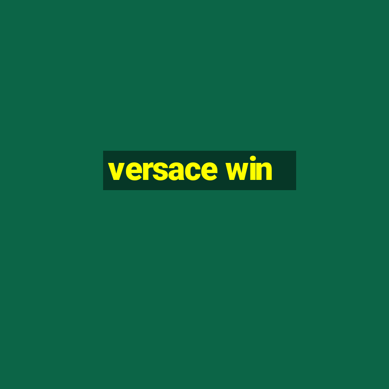 versace win