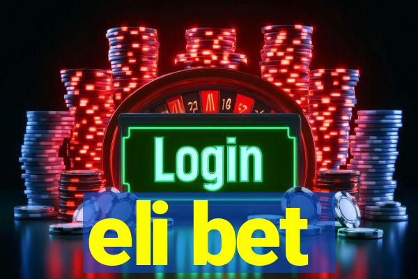 eli bet