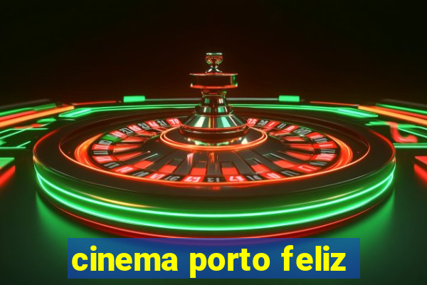 cinema porto feliz