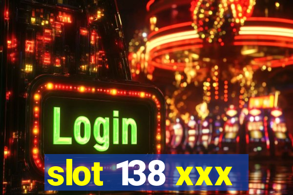 slot 138 xxx