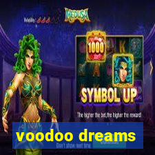 voodoo dreams