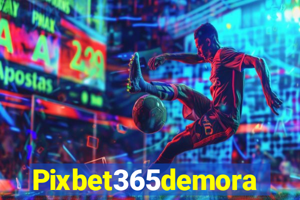 Pixbet365demora