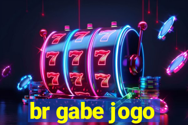 br gabe jogo