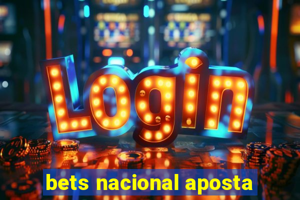 bets nacional aposta