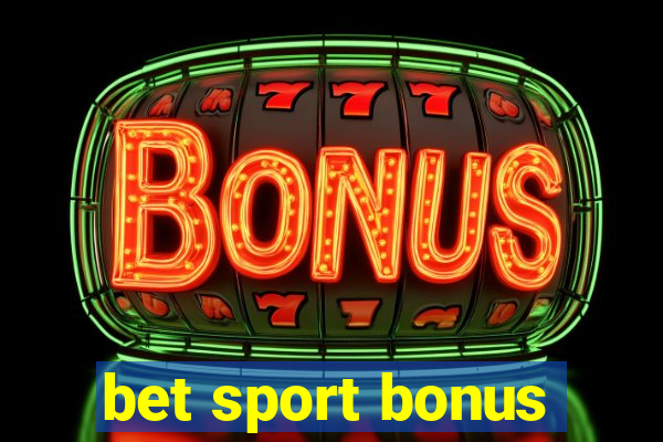 bet sport bonus