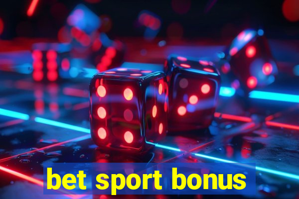 bet sport bonus