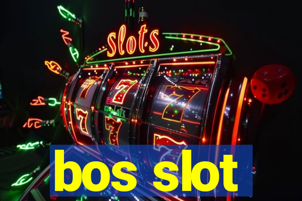 bos slot