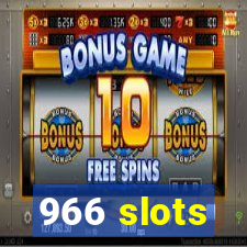 966 slots