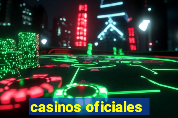 casinos oficiales