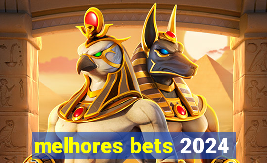 melhores bets 2024