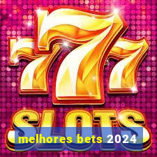 melhores bets 2024