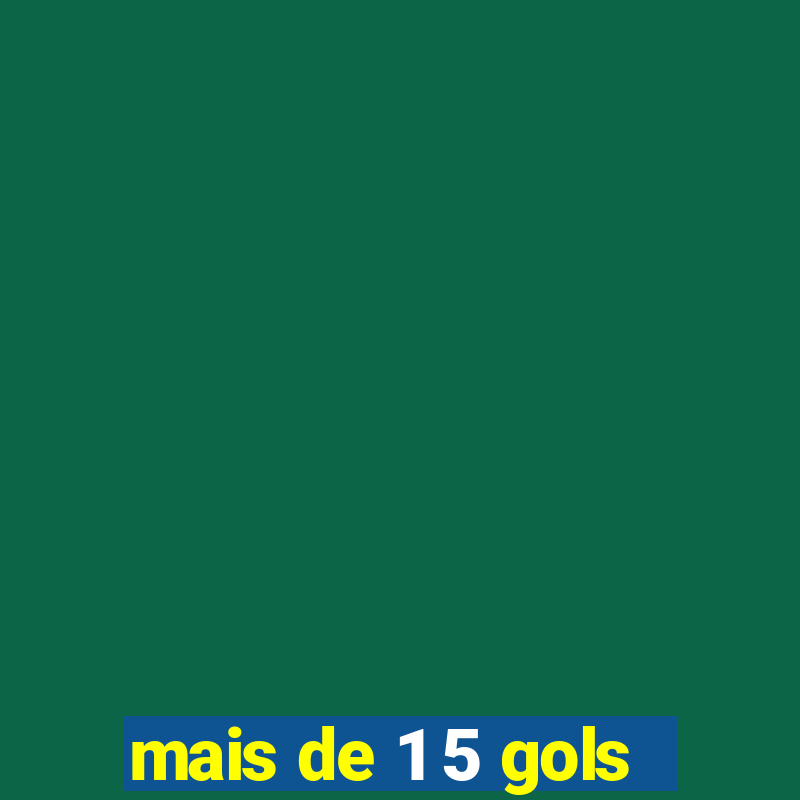 mais de 1 5 gols