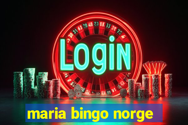 maria bingo norge