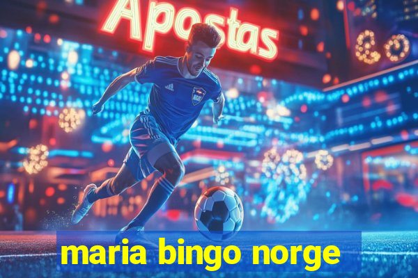 maria bingo norge