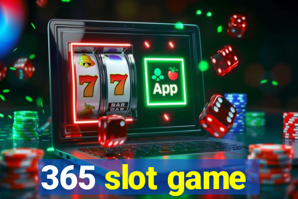 365 slot game