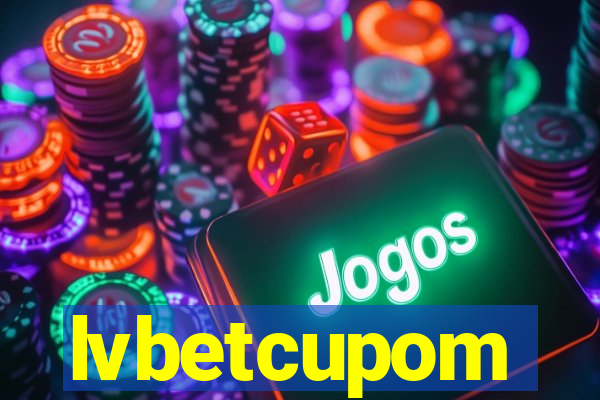 lvbetcupom